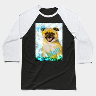 Pug Life Baseball T-Shirt